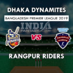 DHD vs RNR Dream11 Prediction BPL 2019 Preview, Team News, Playing11