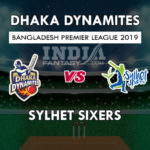 DHD vs SYS Dream11 बांग्लादेश प्रीमियर लीग Match Prediction, Team News, Playing 11