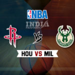 HOU vs MIL Dream11 NBA Team Prediction – Fantasy Team News