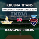 KT vs RNR Dream 11 Team बांग्लादेश प्रीमियर लीग 2019 Match Preview, Team News, Playing 11