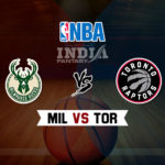 MIL vs TOR Dream11 NBA Prediction – NBA Playoffs Eastern Conference finals – Game-6 | Toronto Raptors vs Milwaukee Bucks Fantasy Team