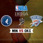 MIN vs OKC Dream11 NBA Team Prediction – Fantasy Team News