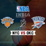 NYK vs OKC Dream11 NBA Team Prediction – Fantasy Team News