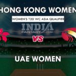 UAE-W vs HK-W Dream11 Prediction Women’s T20 Asia QLF Preview, Team News, Playing11