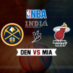 DEN vs MIA Dream11 NBA Team Prediction – Fantasy Team News