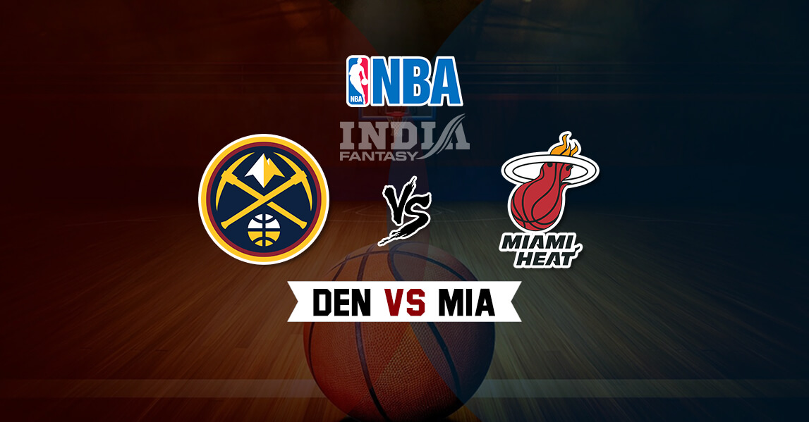 DEN vs MIA Dream11 NBA Team Prediction - Fantasy Team News