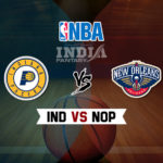 IND vs NOP Dream11 NBA Team Prediction – Fantasy Team News