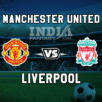 Manchester United vs Liverpool Playerzpot Prediction | Premier League Match Preview & Fantasy Team