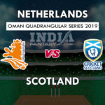 NED vs SCO Dream11 Hindi Prediction, कुआदरांगुलर टी20 सीरीज, Team News, Playing 11