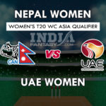 NP-W vs UAE-W Dream11 Hindi Prediction, एशिया क्वालीफायर, Team News, Playing 11
