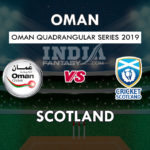OMN Vs SCO Dream11 Prediction Quadrangular T20 Preview, Team News, Playing11