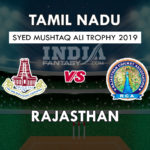 TN vs RJS Dream11 Match Prediction | Syed Mushtaq Ali Trophy 2019 | Team News, Playing11, Fantasy Team