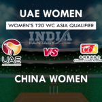 UAE-W vs CH-W Dream11 Hindi Prediction, एशिया क्वालीफायर,Team News, Playing 11