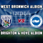 WBA vs BHA Dream11 Team Prediction, Fantasy Team News, Playing 11