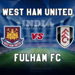 WHU vs FUL Dream11 Prediction | Premier League Match Preview | Team News & Fantasy Team