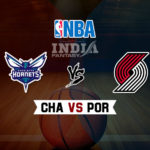CHA vs POR Dream11 NBA Team Prediction – Fantasy Team News
