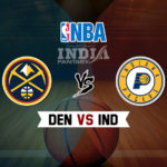 DEN vs IND Dream11 NBA Team Prediction – Fantasy Team News