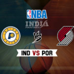 IND vs POR Dream11 NBA Team Prediction – Fantasy Team News