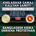 KSKS vs BKSP Dream11 Prediction Dhaka Premier T20 Preview, Team News, Playing11