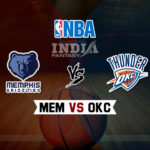 MEM vs OKC Dream11 NBA Team Prediction – Fantasy Team News