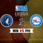 MIN vs PHI Dream11 NBA Team Prediction – Fantasy Team News