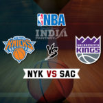 NYK vs SAC Dream11 NBA Team Prediction – Fantasy Team News