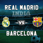 Real Madrid vs Barcelona Playerzpot Prediction | La Liga Match Preview & Fantasy Team