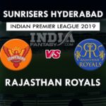 SRH vs RR Dream11 Hindi Prediction, आईपीएल 2019, Team News, Playing 11