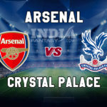 ARS vs CRY Dream11 Team Prediction | Premier League – Fantasy Team News, Playing 11