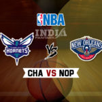 CHA vs NOP Dream11 NBA Team Prediction – Fantasy Team News