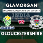 GLA vs GLO Dream 11 Hindi Prediction रॉयल लंदन वनडे कप 2019 Team News, Playing 11