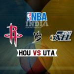 HOU vs UTA Dream11 NBA Team Prediction – NBA Play-offs – Game 5 | Fantasy Team News