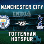Tottenham Hotspur vs Manchester City Playerzpot Prediction | Champions League Match Preview | Fantasy Team, Team News