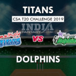 DOL vs TIT Dream 11 Hindi Prediction सीएसए टी20 चैलेंज 2019 Team News, Playing 11