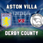 AVL vs DER Dream11 Team Prediction | Championship Promotion Play-offs – Aston Villa vs Derby County Fantasy Team News