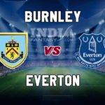 BUR vs EVE Dream11 Team Prediction | Premier League – Everton vs Burnley Fantasy Team News