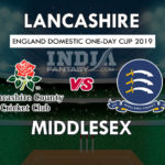 LAN vs MID Dream 11 Hindi Prediction रॉयल लंदन वनडे कप 2019 Team News, Playing 11