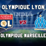LYN vs MAR Dream11 Team Prediction | Ligue 1– Marseille vs Lyon Fantasy Team News