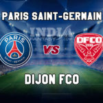 PSG vs DIJ Dream11 Team Prediction | Ligue 1– Paris Saint-Germain vs Dijon FCO Fantasy Team News
