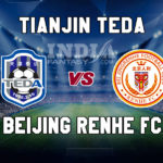 TNJ vs BJG Dream11 Team Prediction | Chinese Super League– Beijing Renhe F.C. vs Tianjin Teda Fantasy Team News