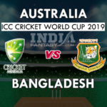 AUS vs BAN Dream11 Hindi Prediction, वर्ल्ड कप 2019, Team News, Playing 11