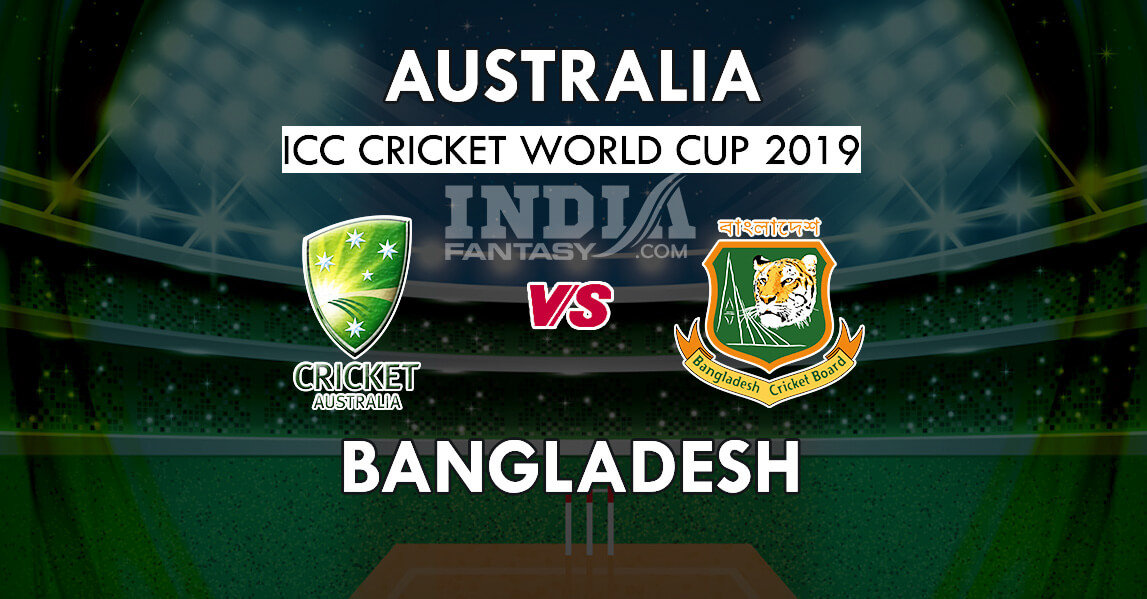 Aus Vs Ban Dream11 Match Prediction Icc Cwc 2019 Preview Team News Playing11 India Fantasy
