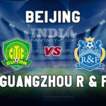 BEI vs GZ Dream11 Team Prediction | Chinese Super League – Beijing Guoan vs Guangzhou R&F, Fantasy Team News