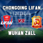 CHQ vs WHN Dream11 Team Prediction | Chinese Super League – Wuhan Zall vs Chongqing Lifan, Fantasy Team News