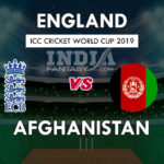 ENG vs AFGH Dream 11 Hindi Prediction आईसीसी विश्वकप 2019 Team News, Playing 11