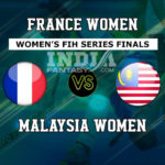 FRA-W vs ML-W Dream11 Hockey | France vs Malaysia FIH Series Finals Preview, Fantasy Team Prediction