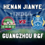 HN vs GZ Dream11 Team Prediction | Chinese Super League – Guangzhou R&F vs Henan Jianye, Fantasy Team News