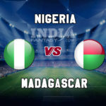NGA vs MDG Dream11 Team Prediction | AFCON 2019 – Nigeria vs Madagascar, Fantasy Team News