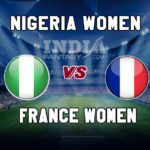 NGA-W vs FRA-W Dream11 Team Prediction | FIFA Women’s World Cup 2019 – Nigeria vs France, Fantasy Team News