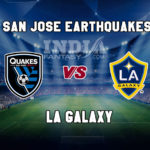 SJ vs LAG Dream11 Team Prediction | MLS 2019 – San Jose Earthquakes vs LA Galaxy, Fantasy Team News